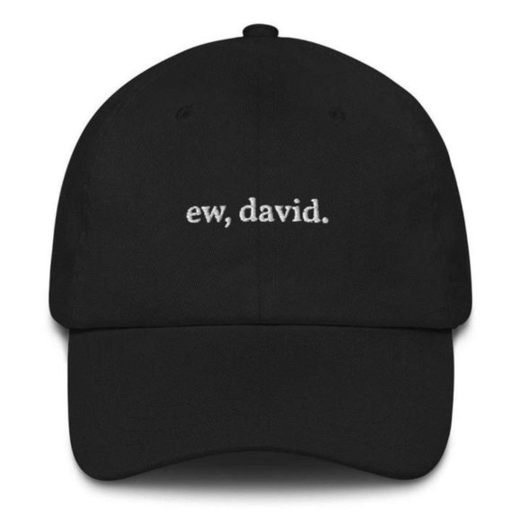 ew, david - Schitt's Creek - Dad Hat - Picture 1 of 7